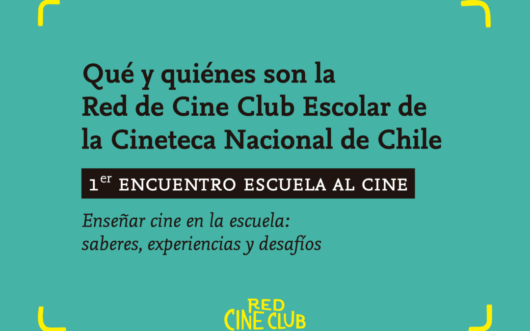 Qué y quiénes son la Red Cine Club Escolar del Programa Escuela al Cine