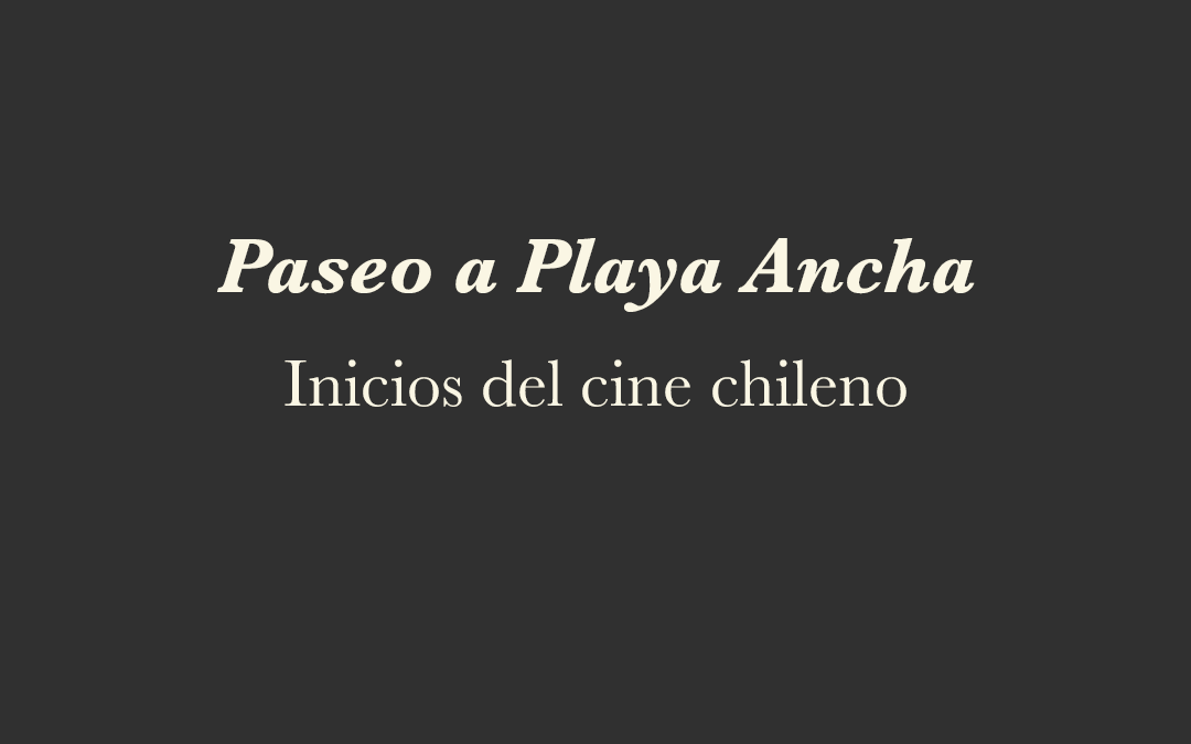 Los inicios del cine en Chile